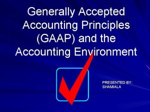 Generally Accepted Accounting Principles GAAP and the Accounting