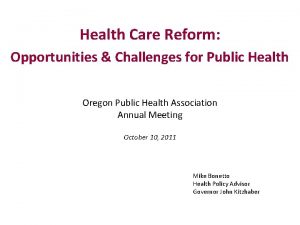 Health Care Reform Opportunities Challenges for Public Health