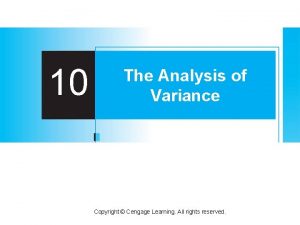 10 The Analysis of Variance Copyright Cengage Learning