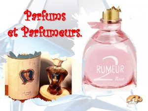 Parfums et Parfumeurs lindustrie de la Parfumerie La