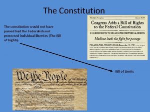 The Constitution The constitution would not have passed