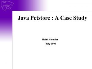 Java Petstore A Case Study Rohit Nambiar July