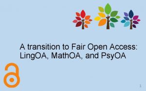 A transition to Fair Open Access Ling OA