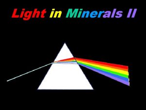 Light in Minerals II Light in Minerals Polarization