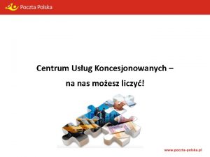 Centrum Usug Koncesjonowanych na nas moesz liczy Korzyci