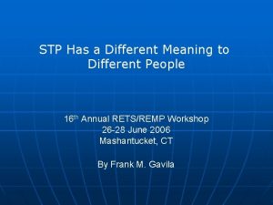 STP Has a Different Meaning to Different People