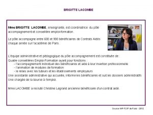 BRIGITTE LACOMBE Mme BRIGITTE LACOMBE enseignante est coordinatrice