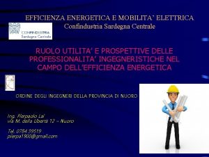 EFFICIENZA ENERGETICA E MOBILITA ELETTRICA Confindustria Sardegna Centrale