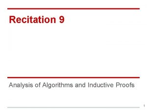 Recitation 9 Analysis of Algorithms and Inductive Proofs