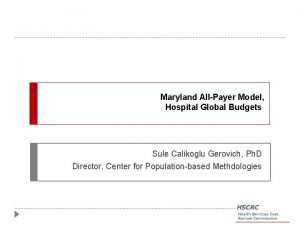Maryland AllPayer Model Hospital Global Budgets Sule Calikoglu