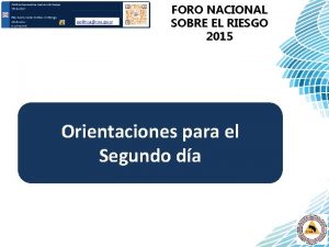 FORO NACIONAL SOBRE EL RIESGO 2015 Orientaciones para