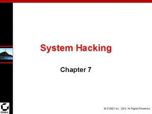 System Hacking Chapter 7 SYBEX Inc 2016 All