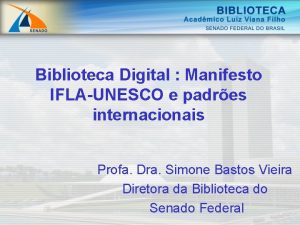 Biblioteca Digital Manifesto IFLAUNESCO e padres internacionais Profa