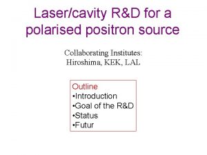 Lasercavity RD for a polarised positron source Collaborating