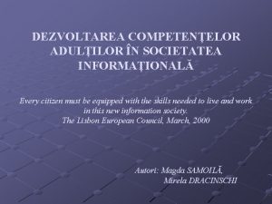 DEZVOLTAREA COMPETENELOR ADULILOR N SOCIETATEA INFORMAIONAL Every citizen