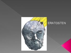 ERATOSTEN Ko je bio Eratosten Who was Eratosthenes