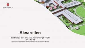 Akvarellen Kumlas nya moderna vrd och omsorgsboende 2017