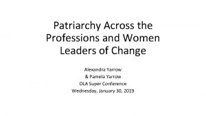 Patriarchy Across the Professions and Women Leaders of