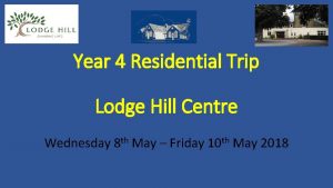 Year 4 Residential Trip Lodge Hill Centre Wednesday