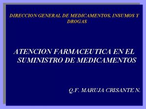DIRECCION GENERAL DE MEDICAMENTOS INSUMOS Y DROGAS ATENCION