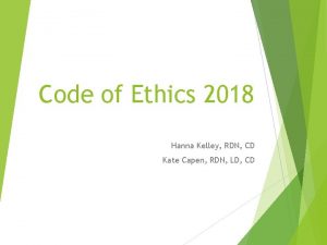 Code of Ethics 2018 Hanna Kelley RDN CD