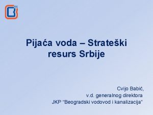 Pijaa voda Strateki resurs Srbije Cvijo Babi v