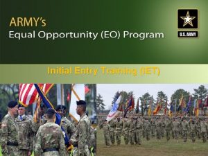 Initial Entry Training IET ARMYs Equal Opportunity EO