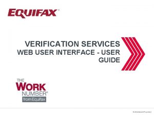 VERIFICATION SERVICES WEB USER INTERFACE USER GUIDE Confidential