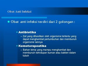 Obat Anti Infeksi l Obat anti infeksi terdiri