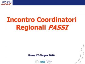 Incontro Coordinatori Regionali PASSI Roma 17 Giugno 2010
