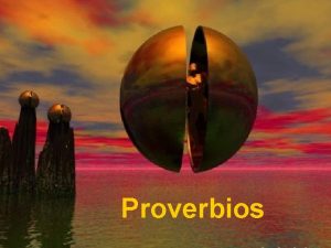 Proverbios A fuerza de ir todo mal comienza