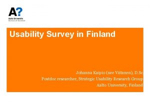 Usability Survey in Finland Johanna Kaipio nee Viitanen