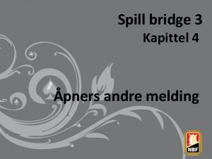 Spill bridge 3 Kapittel 4 pners andre melding