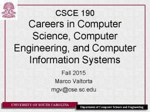 CSCE 190 Careers in Computer Science Computer Engineering