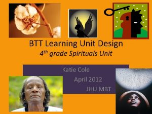 BTT Learning Unit Design 4 th grade Spirituals