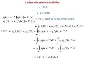 Laplace dnmnn zellikleri 1 Teklik 2 Lineerlik ve