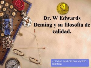 Dr W Edwards Deming y su filosofa de