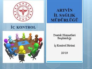 ARTVN L SALIK MDRL KONTROL Destek Hizmetleri Bakanl