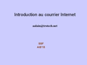 Introduction au courrier Internet aalaintrstech net SSF AIS15