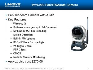 WVC 200 PanTiltZoom Camera PanTiltZoom Camera with Audio