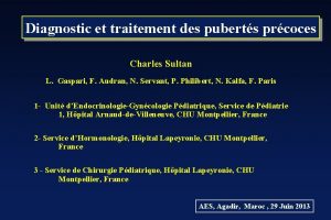 Diagnostic et traitement des puberts prcoces Charles Sultan