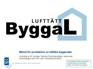 Metod fr produktion av lufttta byggnader Utvecklad av