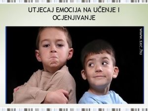 UTJECAJ EMOCIJA NA UENJE I OCJENJIVANJE Razvoj pojma