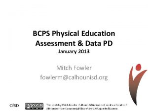 BCPS Physical Education Assessment Data PD January 2013