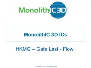 Monolith IC 3 D ICs HKMG Gate Last