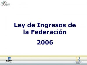 Ley de Ingresos de la Federacin 2006 Ley