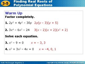 3 5 Finding Real Roots of Polynomial Equations