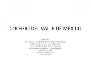 COLEGIO DEL VALLE DE MXICO EQUIPO No 1