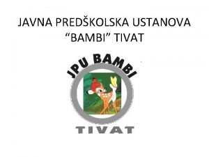 JAVNA PREDKOLSKA USTANOVA BAMBI TIVAT LOGO UBACIT O