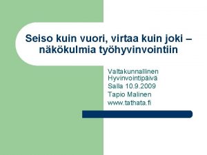 Seiso kuin vuori virtaa kuin joki nkkulmia tyhyvinvointiin